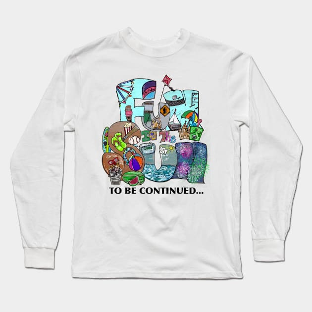 Fun in the sun - to be continued... Long Sleeve T-Shirt by aadventures